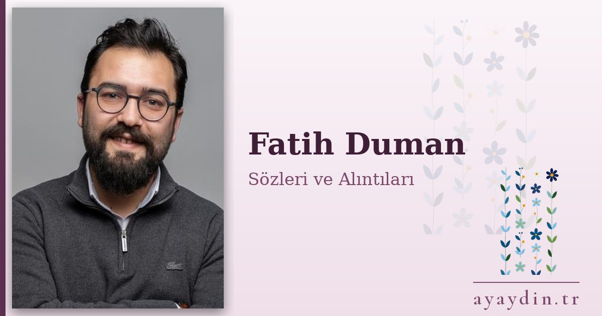 Fatih Duman sözleri ve alıntıları