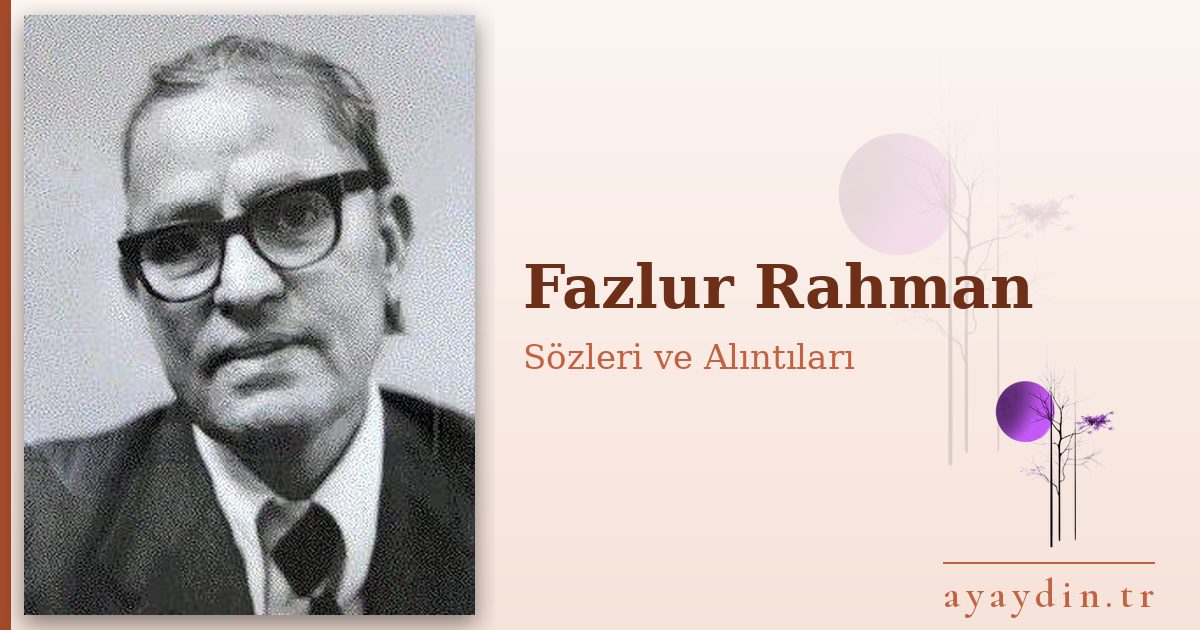 Fazlur Rahman sözleri ve alıntıları