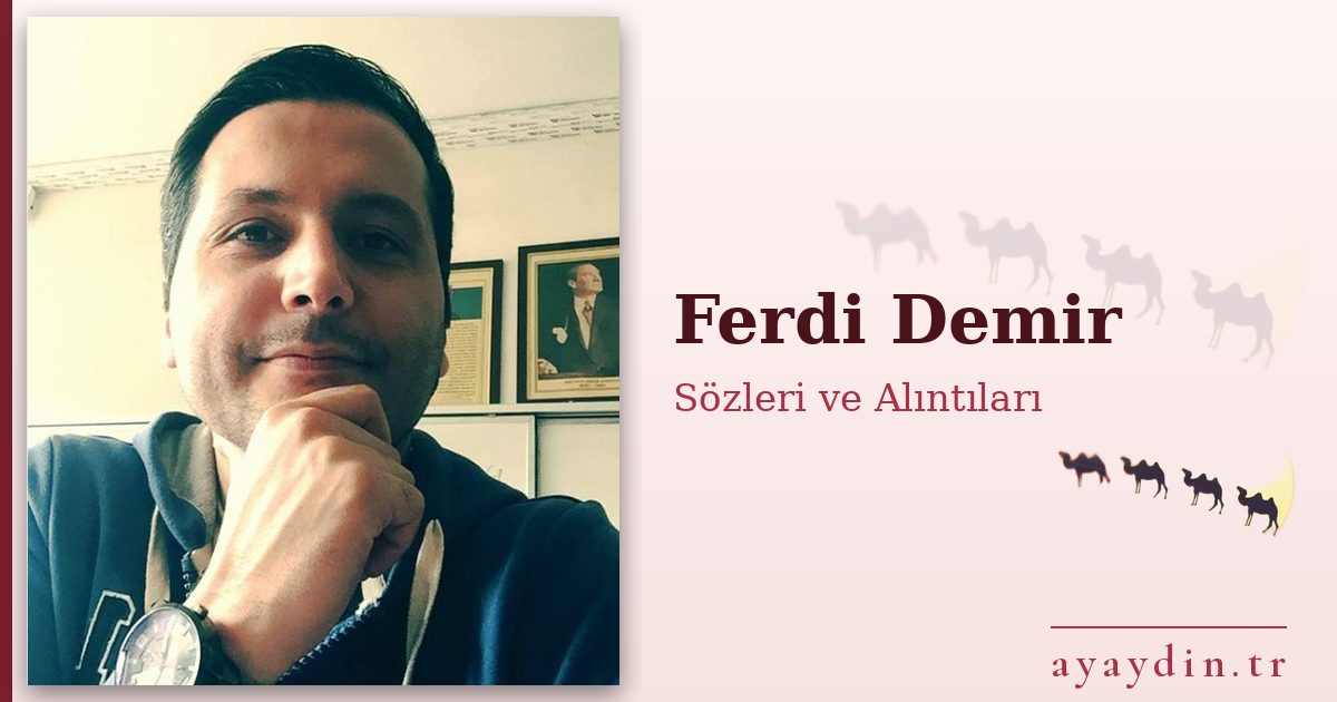 Ferdi Demir sözleri ve alıntıları