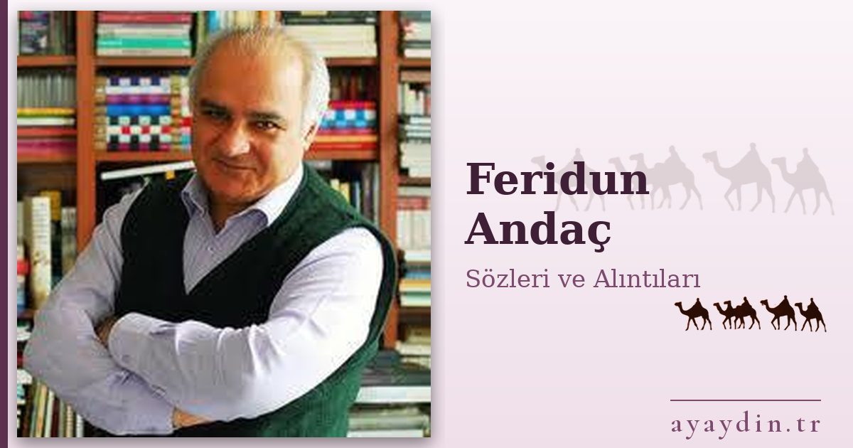 Feridun Andaç sözleri ve alıntıları