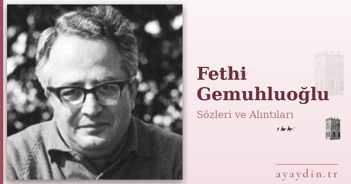 Fethi Gemuhluoğlu sözleri ve alıntıları