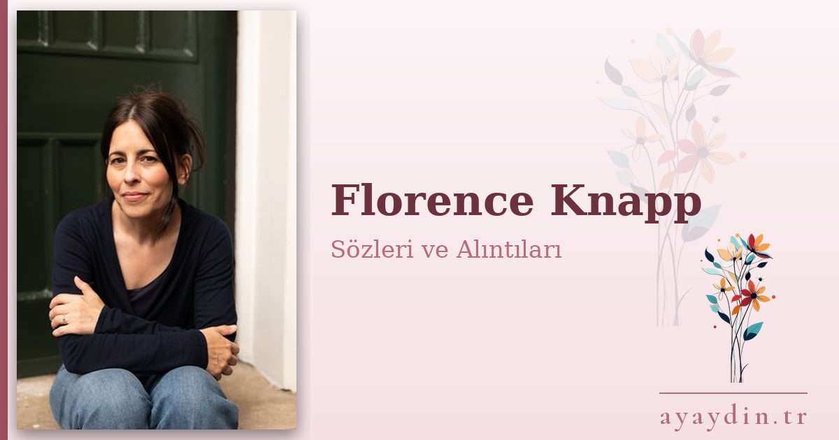 Florence Knapp sözleri ve alıntıları