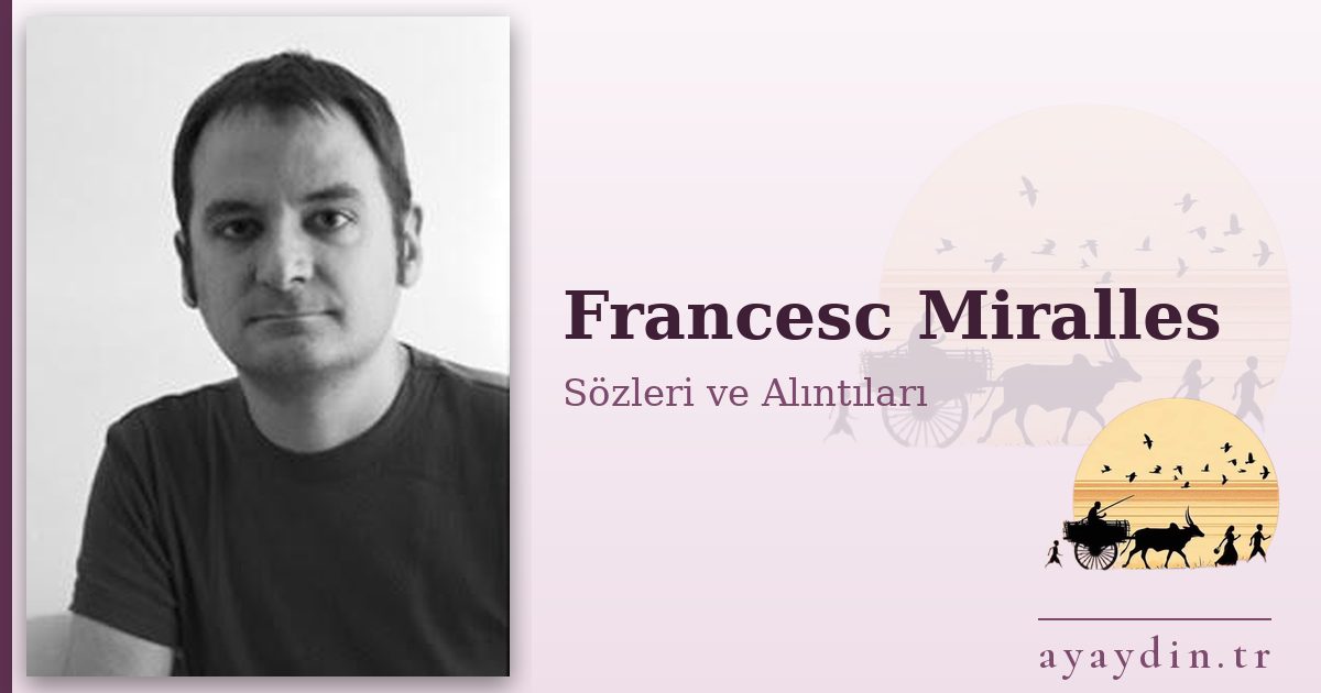 Francesc Miralles sözleri ve alıntıları