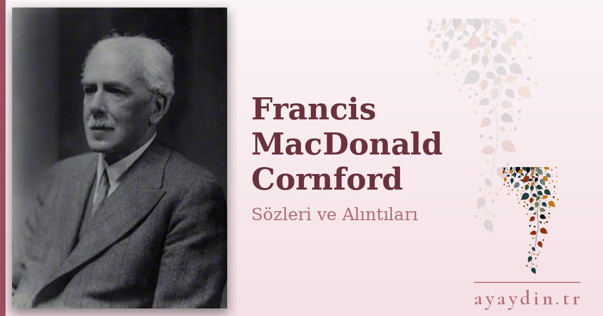 Francis MacDonald Cornford sözleri ve alıntıları
