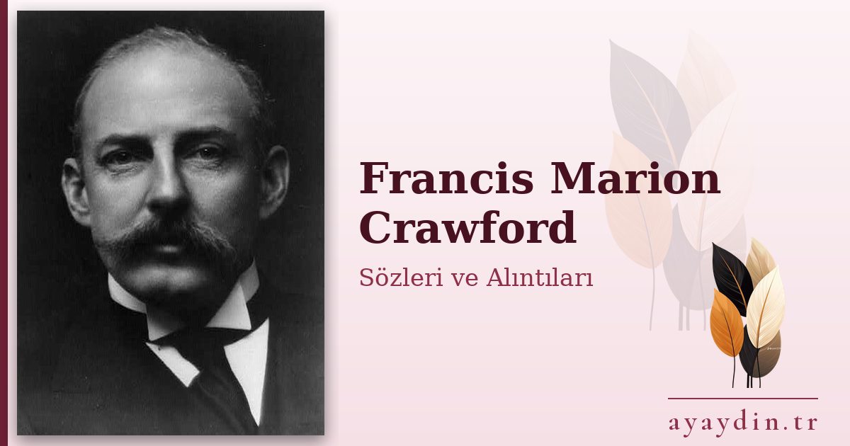 Francis Marion Crawford sözleri ve alıntıları