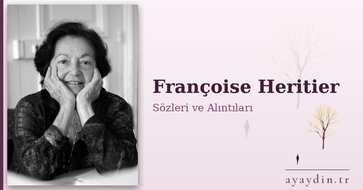 Françoise Heritier sözleri ve alıntıları