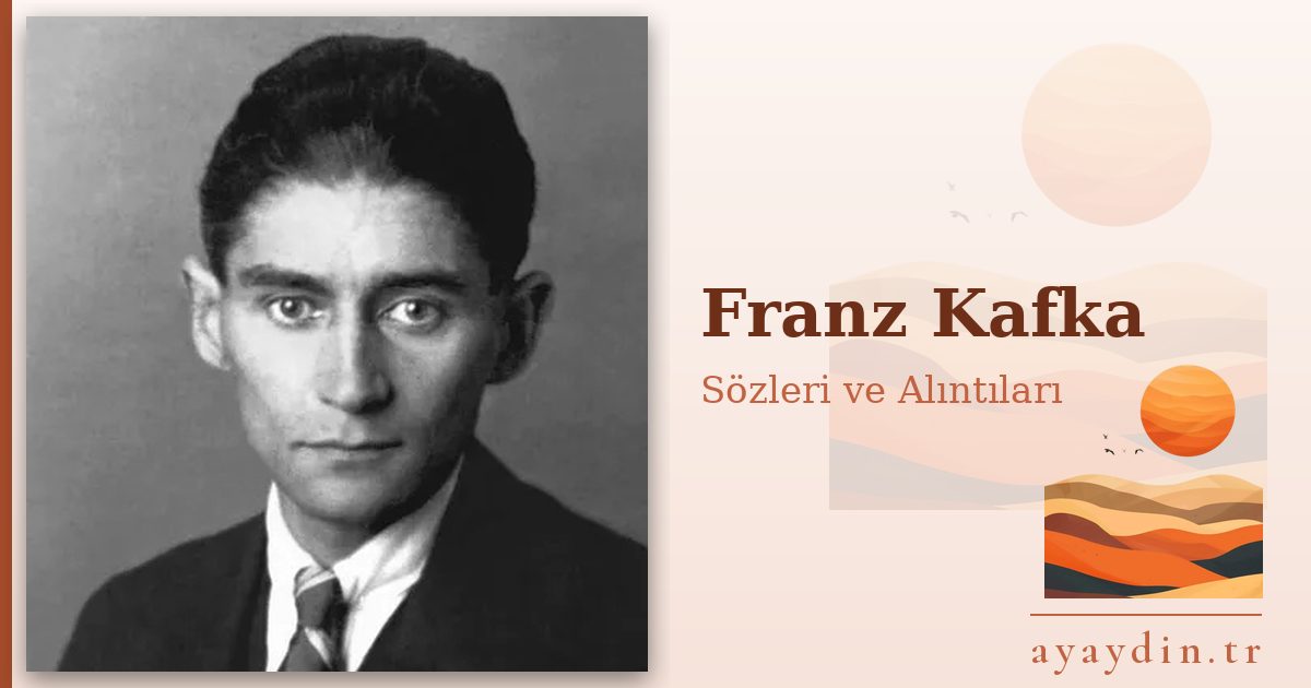 Franz Kafka sözleri ve alıntıları