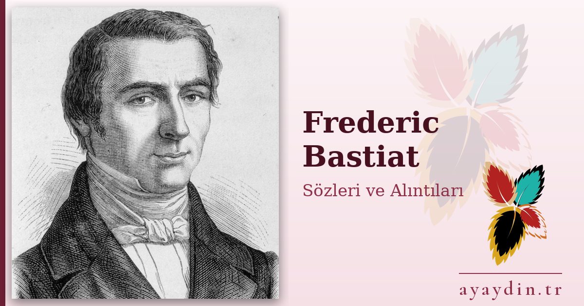 Frederic Bastiat sözleri ve alıntıları