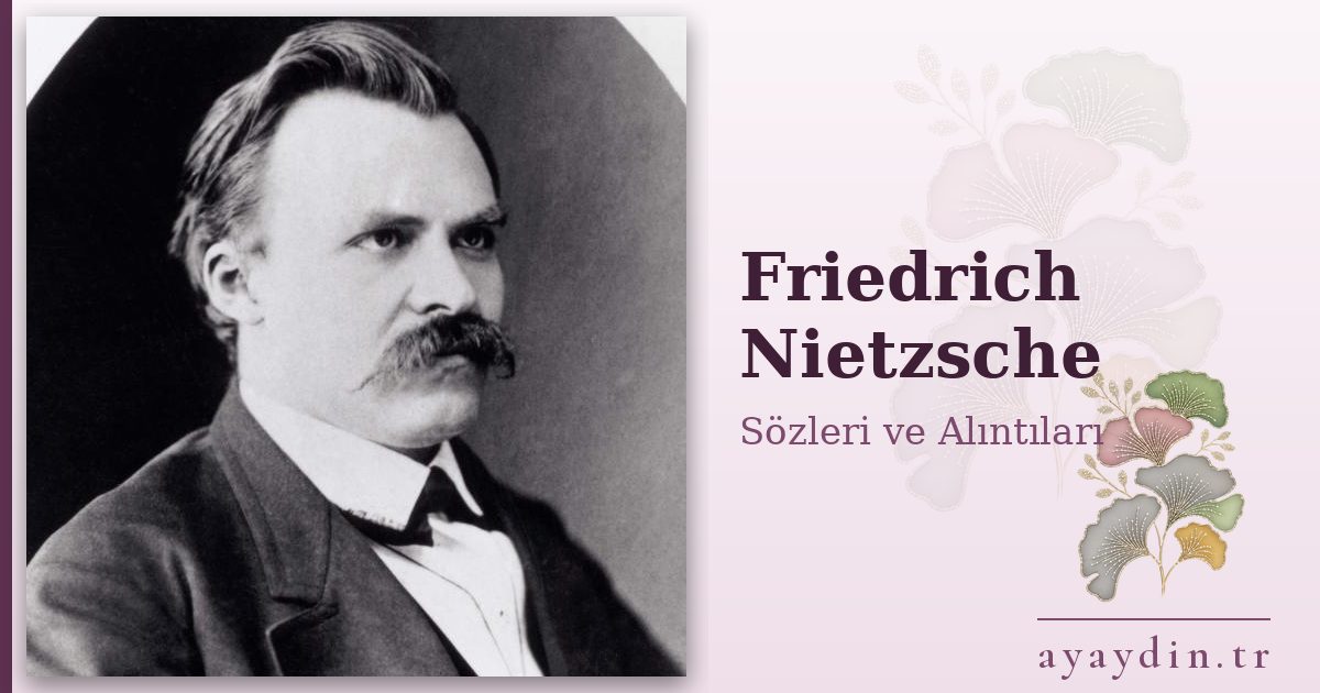 Friedrich Nietzsche sözleri ve alıntıları