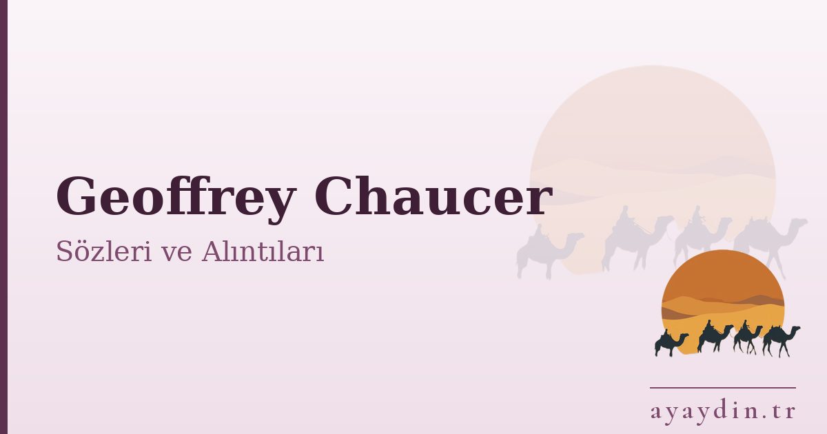 Geoffrey Chaucer sözleri ve alıntıları