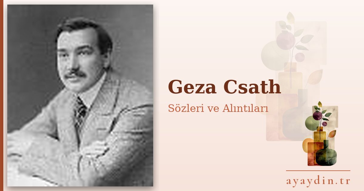 Geza Csath sözleri ve alıntıları