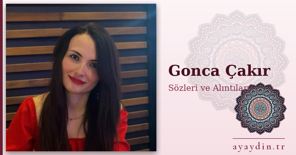 Gonca Çakır sözleri ve alıntıları