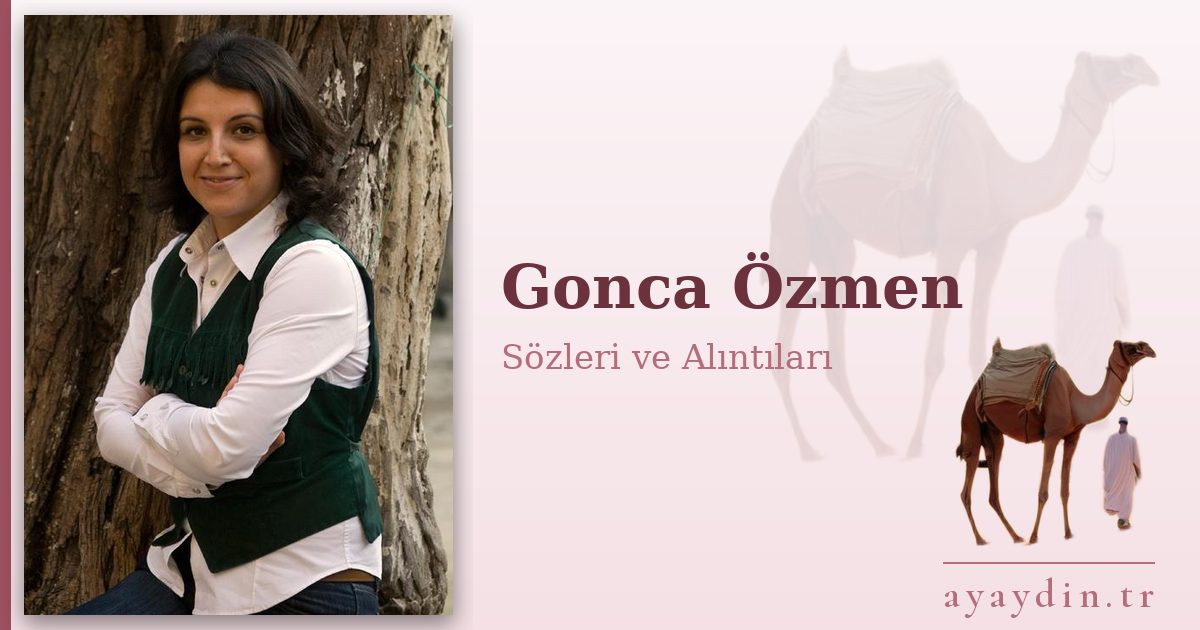 Gonca Özmen sözleri ve alıntıları