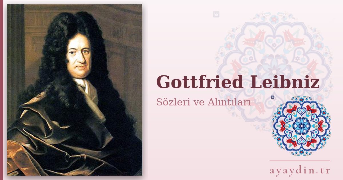 Gottfried Leibniz sözleri ve alıntıları