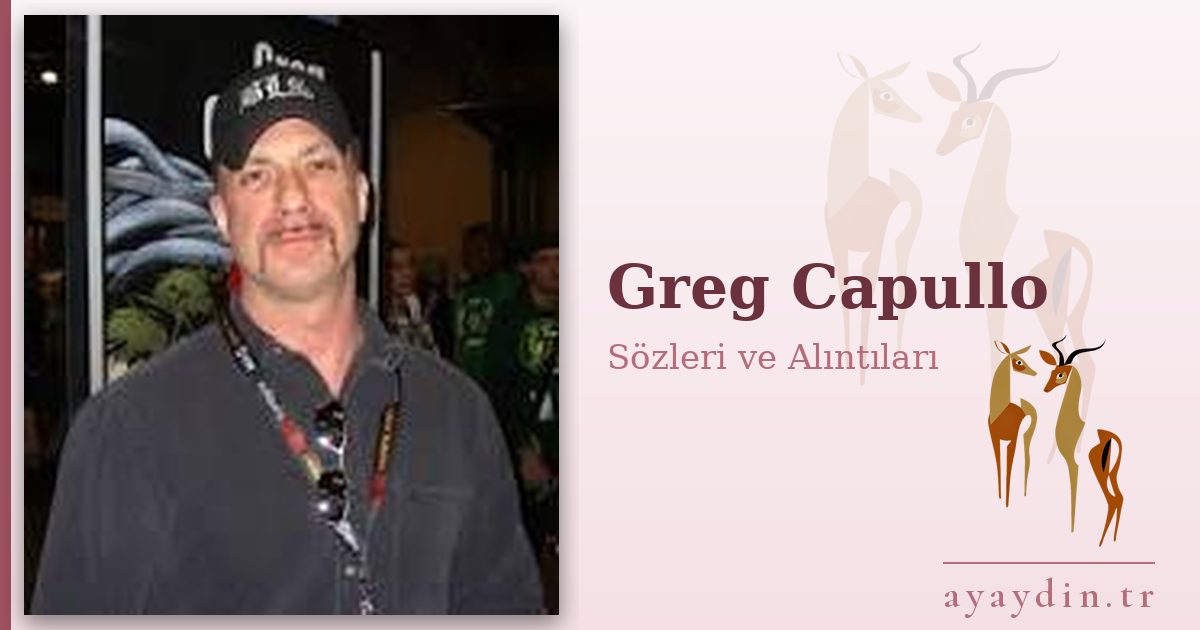 Greg Capullo sözleri ve alıntıları