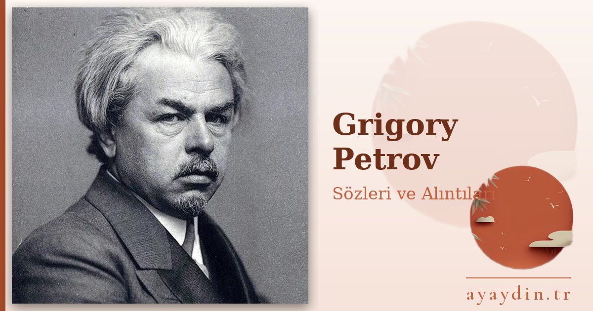 Grigory Petrov sözleri ve alıntıları