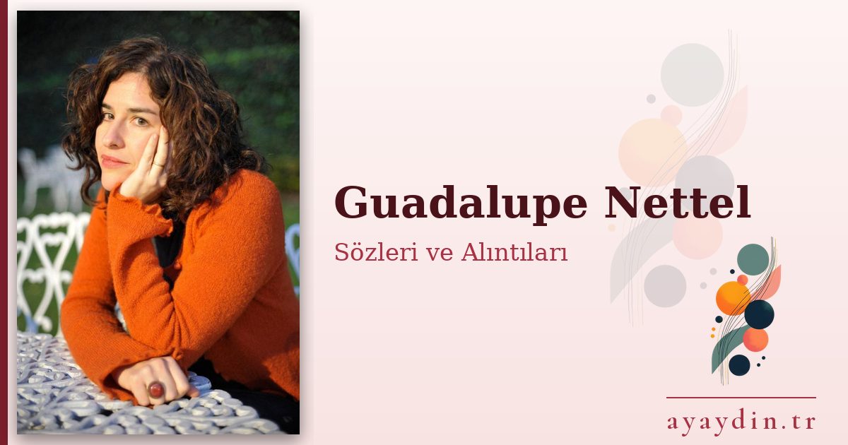 Guadalupe Nettel sözleri ve alıntıları