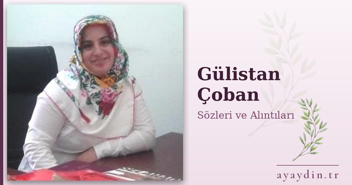 Gülistan Çoban sözleri ve alıntıları