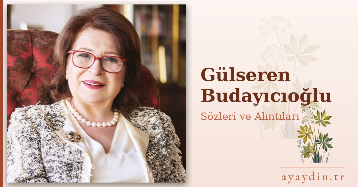 Gülseren Budayıcıoğlu sözleri ve alıntıları