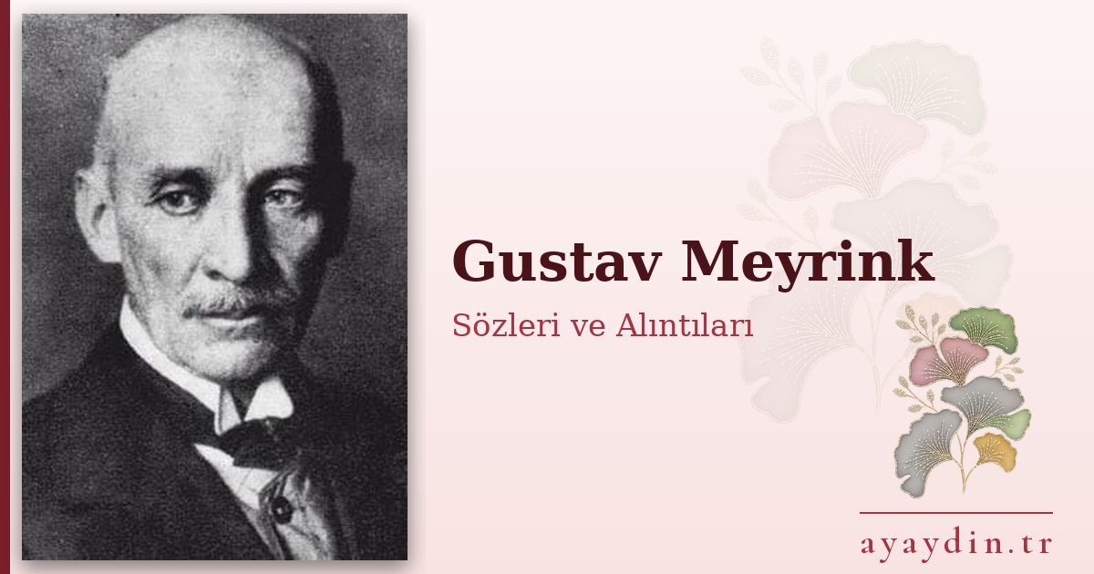Gustav Meyrink sözleri ve alıntıları