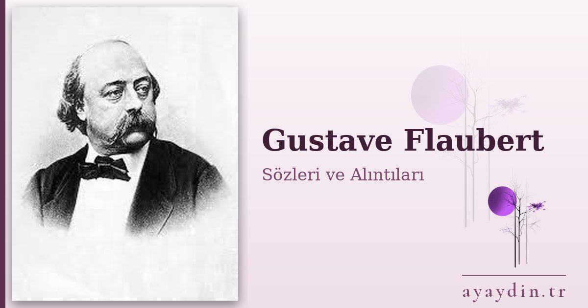 Gustave Flaubert sözleri ve alıntıları