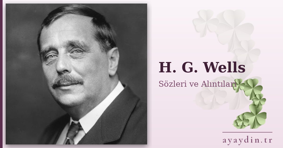 H. G. Wells sözleri ve alıntıları