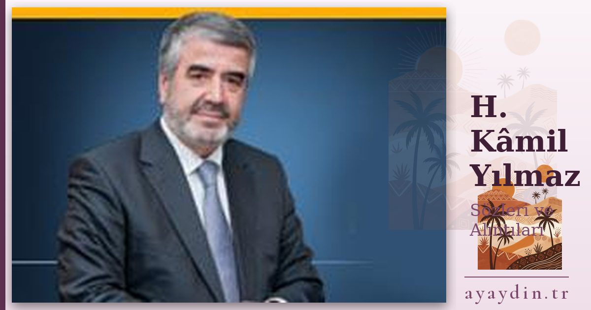 H. Kâmil Yılmaz sözleri ve alıntıları