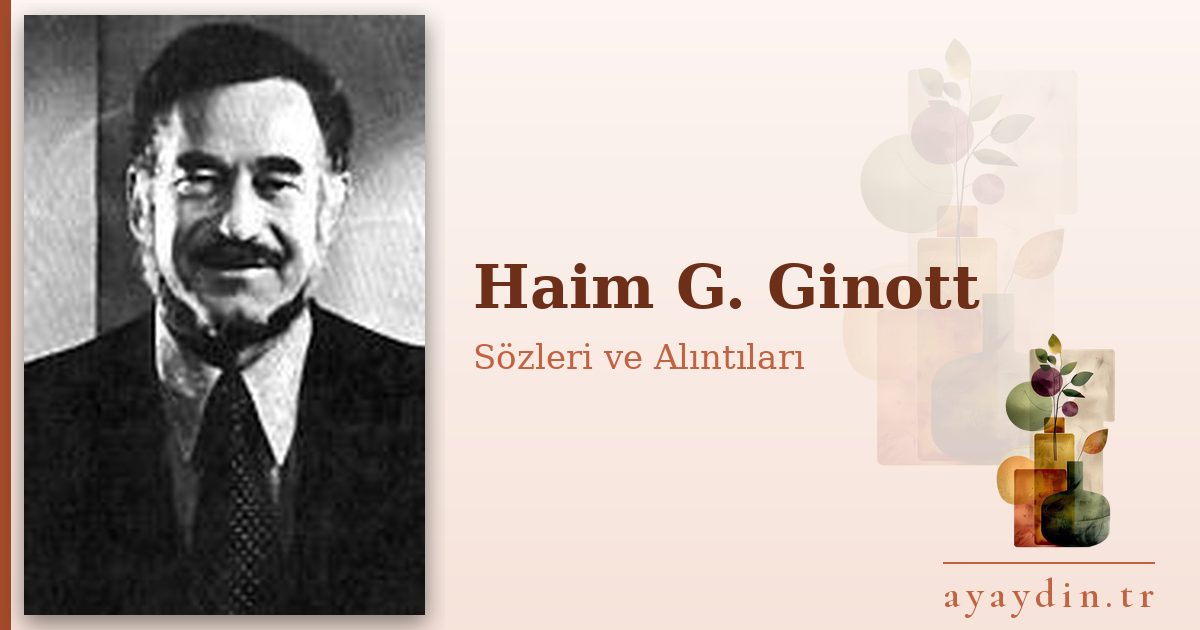 Haim G. Ginott sözleri ve alıntıları