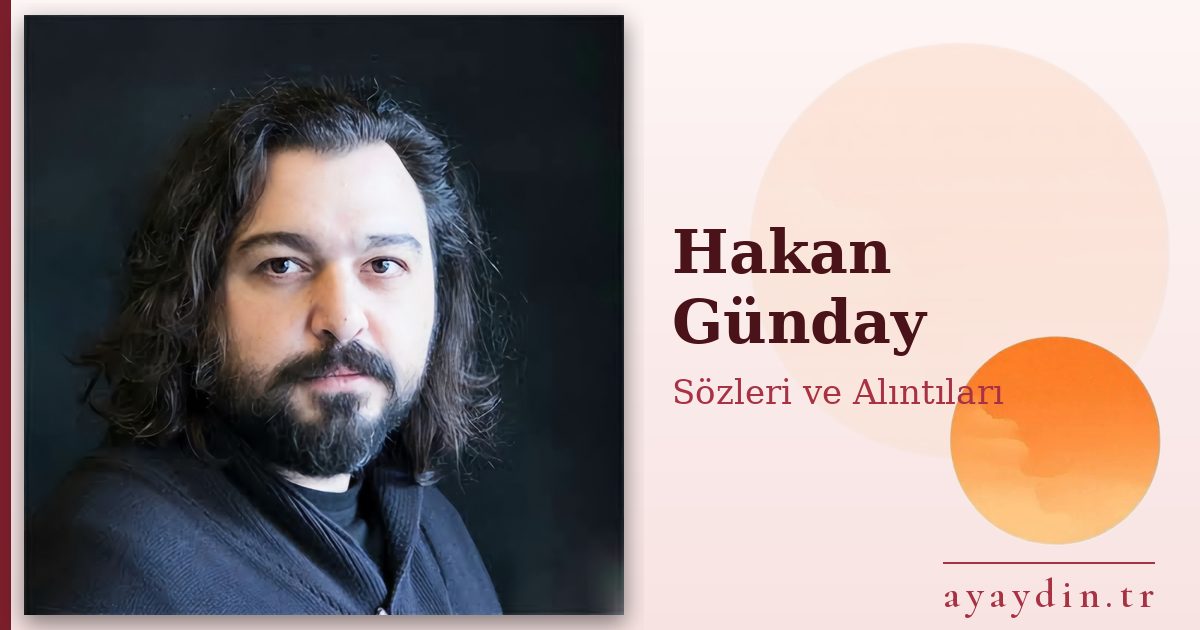 Hakan Günday sözleri ve alıntıları