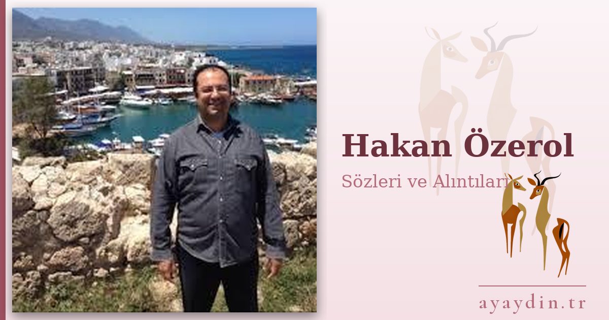 Hakan Özerol sözleri ve alıntıları