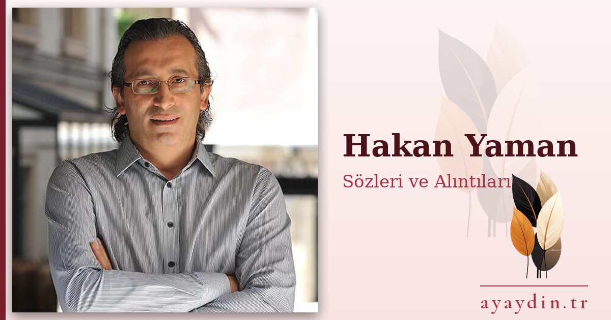Hakan Yaman sözleri ve alıntıları