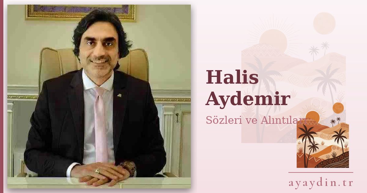 Halis Aydemir sözleri ve alıntıları