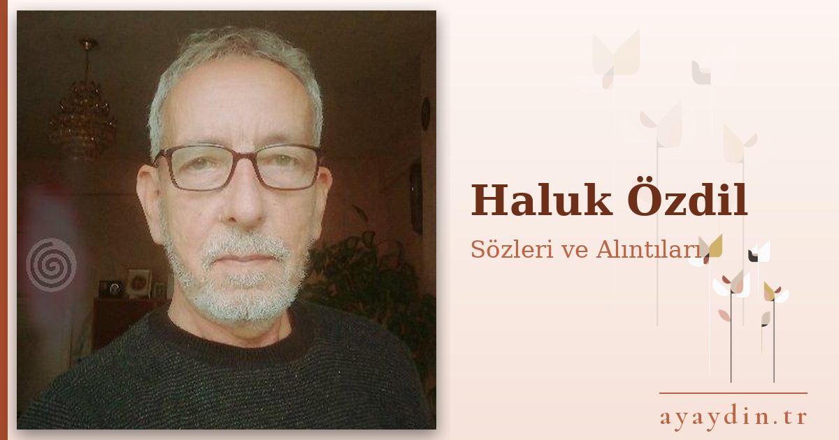 Haluk Özdil sözleri ve alıntıları