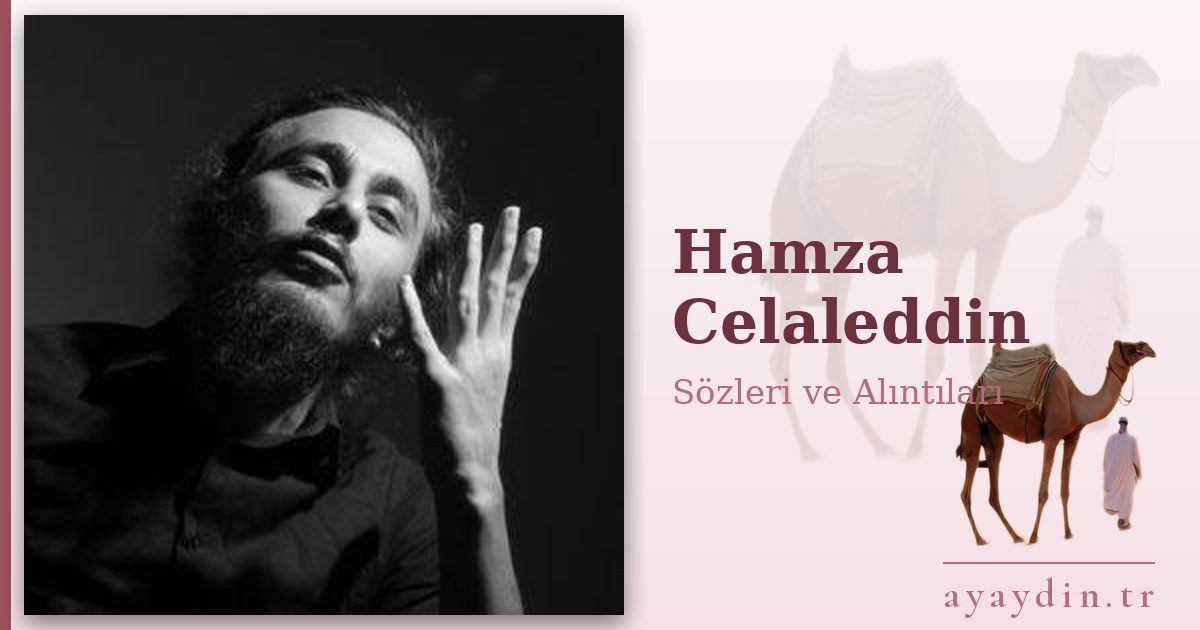Hamza Celaleddin sözleri ve alıntıları