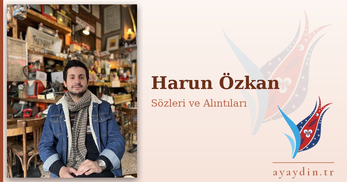 Harun Özkan sözleri ve alıntıları