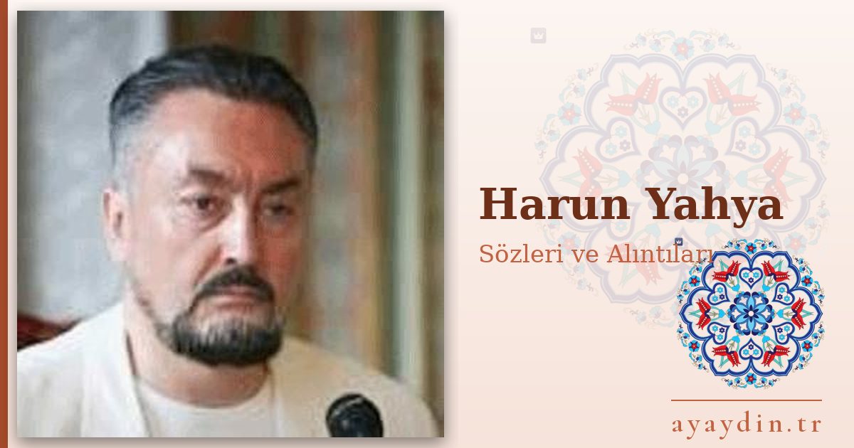 Harun Yahya sözleri ve alıntıları