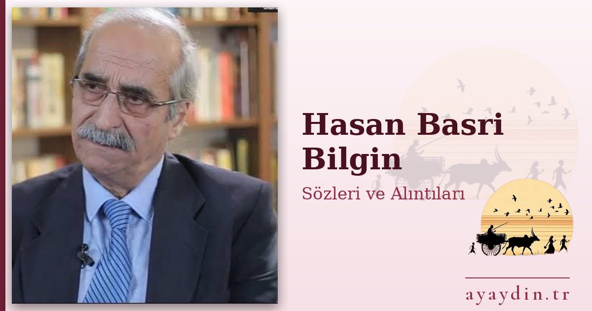 Hasan Basri Bilgin sözleri ve alıntıları