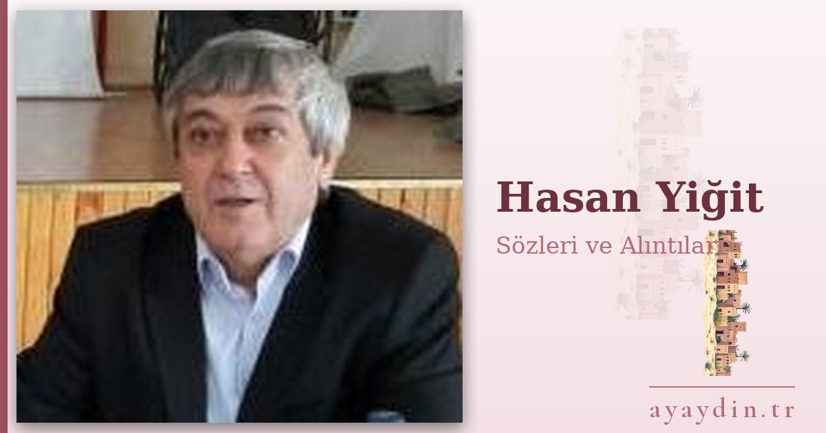 Hasan Yiğit sözleri ve alıntıları