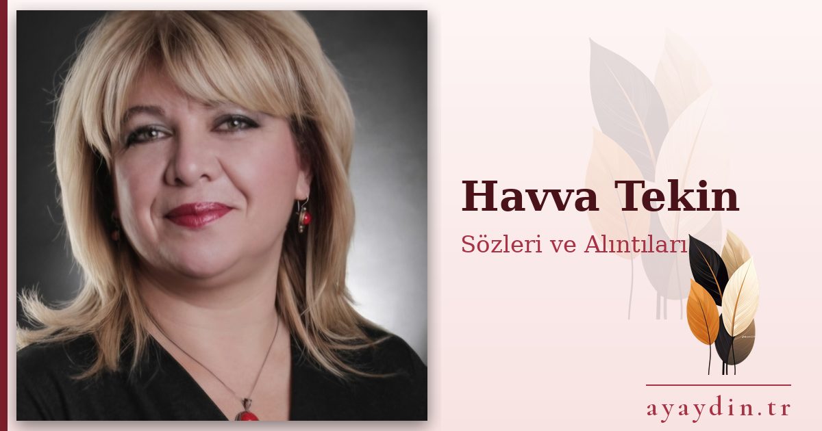 Havva Tekin sözleri ve alıntıları