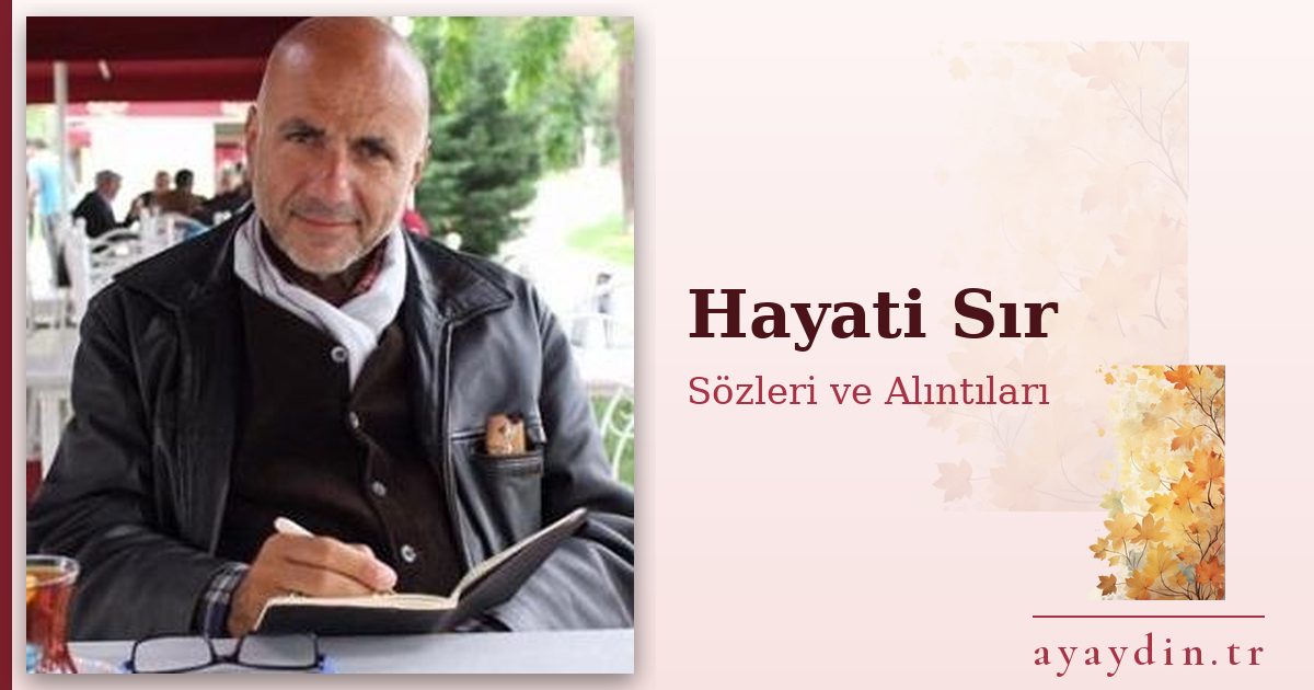 Hayati Sır sözleri ve alıntıları
