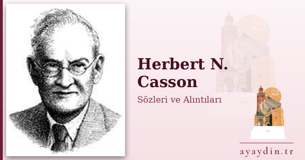 Herbert N. Casson sözleri ve alıntıları
