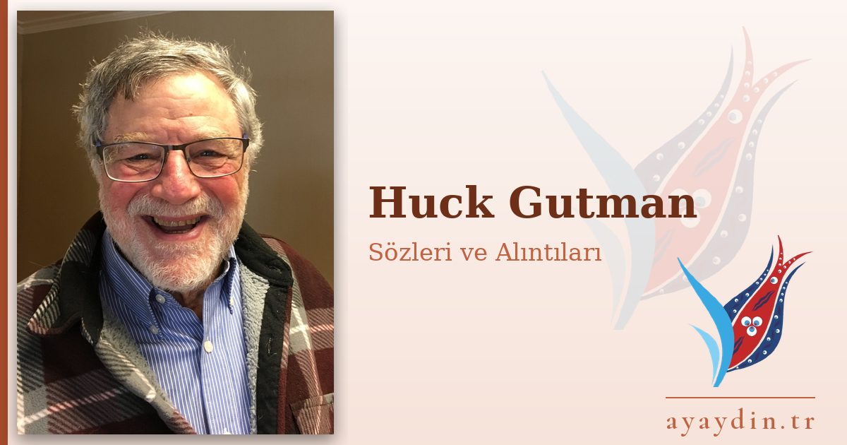 Huck Gutman sözleri ve alıntıları