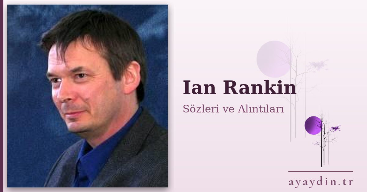 Ian Rankin sözleri ve alıntıları