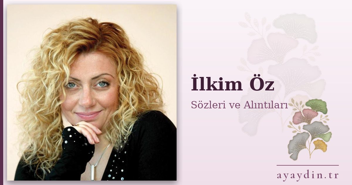 İlkim Öz sözleri ve alıntıları