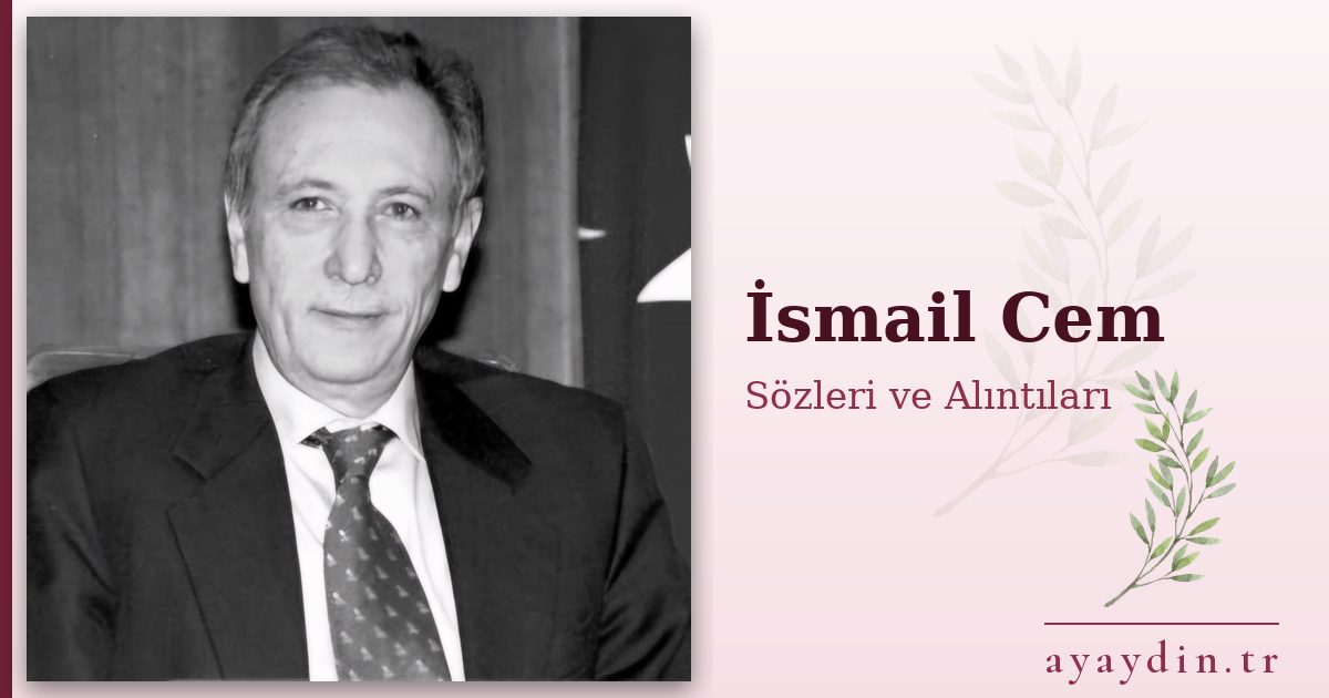 İsmail Cem sözleri ve alıntıları