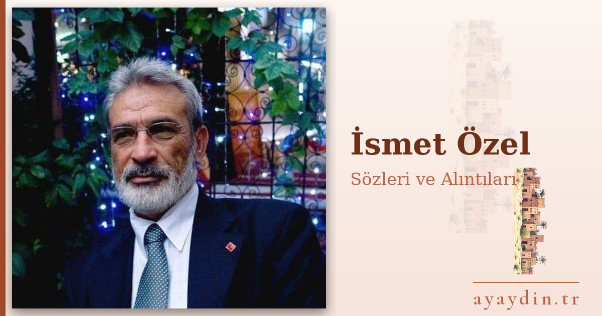 İsmet Özel sözleri ve alıntıları