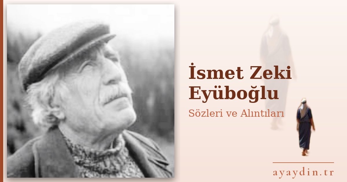 İsmet Zeki Eyüboğlu sözleri ve alıntıları