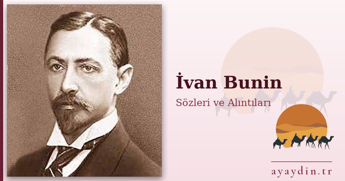 İvan Bunin sözleri ve alıntıları