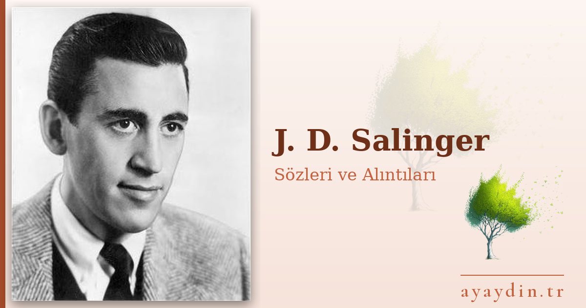 J. D. Salinger sözleri ve alıntıları