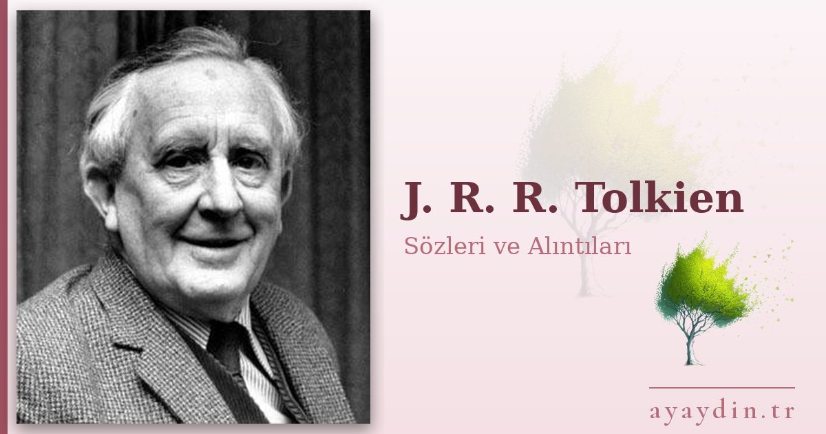 J. R. R. Tolkien sözleri ve alıntıları